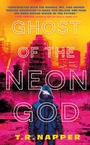 Cover: Ghost of the Neon God - Titan Books