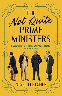 Enlarge image Cover: The Not Quite Prime Ministers - Biteback Publishing