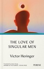 Cover: The Love of Singular Men - Peirene Press