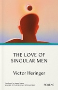 Cover: The Love of Singular Men - Peirene Press