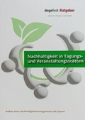 Cover: degefest-Ratgeber Nachhaltigkeit in Tagungs- und Veranstaltungsst&auml;tten - degefest - Verband der Kongress- und Seminawirtschaft e.V.