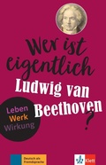 Cover: Wer ist eigentlich Ludwig van Beethoven? - Klett