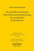 Abbildung von: Die grenzüberschreitende Unternehmensrestrukturierung im europäischen Rechtsrahmen - Mohr Siebeck