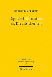 Abbildung von: Digitale Information als Kreditsicherheit - Mohr Siebeck