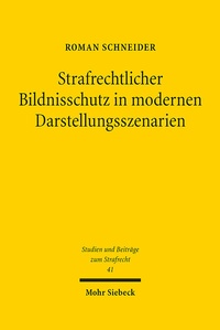 Abbildung von: Strafrechtlicher Bildnisschutz in modernen Darstellungsszenarien - Mohr Siebeck