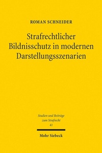 Abbildung von: Strafrechtlicher Bildnisschutz in modernen Darstellungsszenarien - Mohr Siebeck