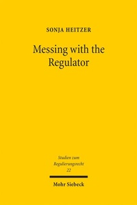 Enlarge image Cover: Messing with the Regulator - Mohr Siebeck