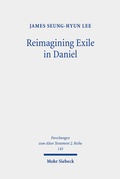 Cover: Reimagining Exile in Daniel - Mohr Siebeck