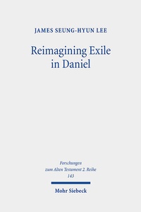 Enlarge image Cover: Reimagining Exile in Daniel - Mohr Siebeck