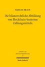 Bild: Die bilanzrechtliche Abbildung von Blockchain-basierten Zahlungsmitteln - Mohr Siebeck
