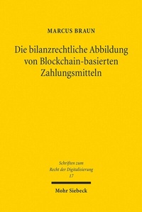 Abbildung von: Die bilanzrechtliche Abbildung von Blockchain-basierten Zahlungsmitteln - Mohr Siebeck
