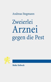 Abbildung von: Zweierlei Arznei gegen die Pest - Mohr Siebeck
