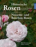 Cover: Historische Rosen im Europa Rosarium Sangerhausen: Noisette- und Bourbon-Rosen - Kosmos