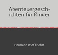 Cover: Abenteuergeschichten f&uuml;r Kinder - epubli