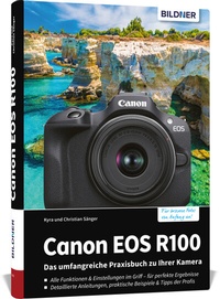 Abbildung von: Canon EOS R100: Das umfangreiche Praxisbuch zu Ihrer Kamera - BILDNER Verlag
