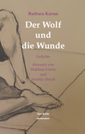 Cover: Der Wolf und die Wunde - Dielmann, Axel