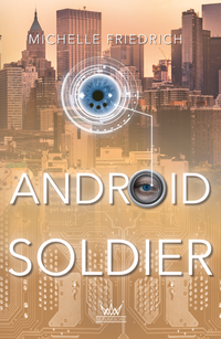 Enlarge image Cover: Android Soldier - Silberkrone Verlag