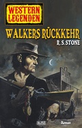 Cover: Western Legenden 18: Walkers R&uuml;ckkehr - Blitz Verlag