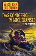 Cover: Western Legenden 19: Das K&ouml;nigreich im Michigansee - Blitz Verlag