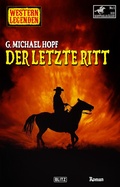 Cover: Western Legenden 63: Der letzte Ritt - Blitz Verlag