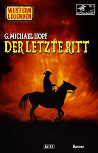 Enlarge image Cover: Western Legenden 63: Der letzte Ritt - Blitz Verlag