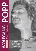 Cover: Wolfgang Popp: GERMANIST - PAZIFIST - SCHWUL. Mein Leben - universi - Universit&auml;tsverlag Siegen