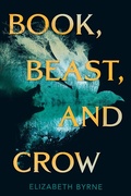 Cover: Book, Beast, and Crow - HarperCollins