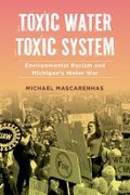 Cover: Toxic Water, Toxic System - University of California Press