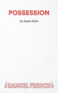 Enlarge image Cover: Possession - Samuel French Ltd