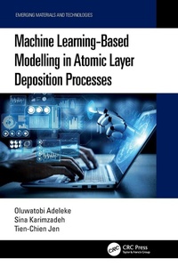 Enlarge image Cover: Machine Learning-Based Modelling in Atomic Layer Deposition Processes - CRC Press