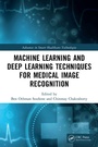 Cover: Machine Learning and Deep Learning Techniques for Medical Image Recognition - CRC Press
