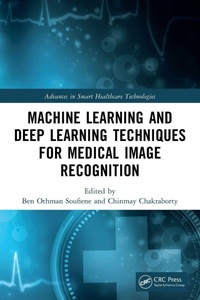 Enlarge image Cover: Machine Learning and Deep Learning Techniques for Medical Image Recognition - CRC Press