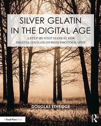 Abbildung von: Silver Gelatin In the Digital Age - Taylor & Francis