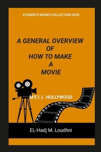 Abbildung von: A General Overview of How to Make a Movie - Lulu.com
