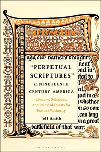 Enlarge image Cover: Perpetual Scriptures in Nineteenth-Century America - Bloomsbury Academic USA