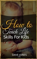 Cover: How to Teach L&iquest;f&iquest; Sk&iquest;ll&iquest; for K&iquest;d&iquest; - Dave Jones