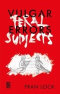 Cover: Vulgar Errors / Feral Subjects - Out-Spoken Press