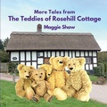 Cover: More Tales from The Teddies of Rosehill Cottage 2023 - Eregendal