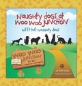 Cover: Meet the Naughty Dogs (Naughty Dogs at Woo Woo Junction) - Mabel & Stanley Publishing