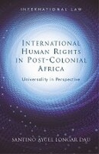 Abbildung von: International Human Rights in Post-Colonial Africa - University of Wales Press