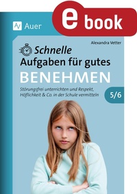 Abbildung von: Schnelle Aufgaben für gutes Benehmen 5-6 - Auer Verlag