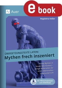 Abbildung von: Übersetzungstexte Latein - Mythen frech inszeniert - Auer Verlag