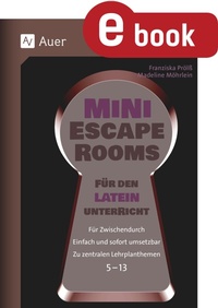 Abbildung von: Mini-Escape Rooms für den Lateinunterricht - Auer Verlag