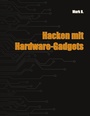 Cover: Hacken mit Hardware-Gadgets - Books on Demand