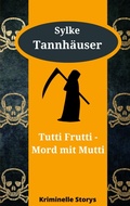 Cover: Tutti Frutti - Mord mit Mutti - BoD - Books on Demand