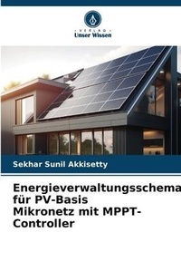 Abbildung von: Energieverwaltungsschema fuer PV-Basis Mikronetz mit MPPT-Controller - Verlag Unser Wissen