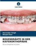 Cover: Bogendraehte in Der Kieferorthopaedie - Verlag Unser Wissen