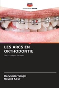 Cover: Les Arcs En Orthodontie - Editions Notre Savoir
