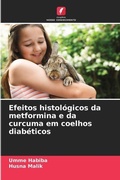 Cover: Efeitos histologicos da metformina e da curcuma em coelhos diabeticos - Edicoes Nosso Conhecimento