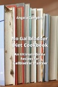Cover: No Gallbladder Diet Cookbook - Angela Campbell